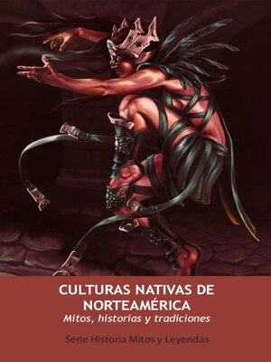 cover image of Culturas Nativas de Norteamérica. Mitos, Historias y Tradiciones